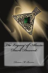 bokomslag The Legacy of Alasia: Dark Descent