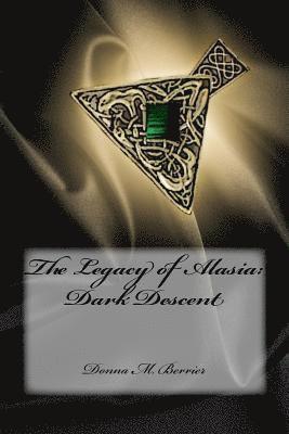 bokomslag The Legacy of Alasia: Dark Descent