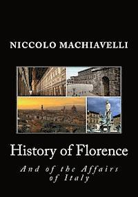 bokomslag History of Florence and of the Affairs of Italy