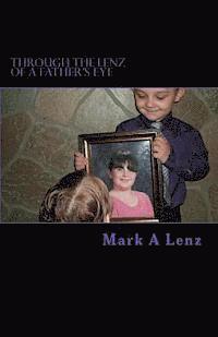 bokomslag Through the Lenz of a Father's Eye: A Story of Disaster, Agony and Rebirth