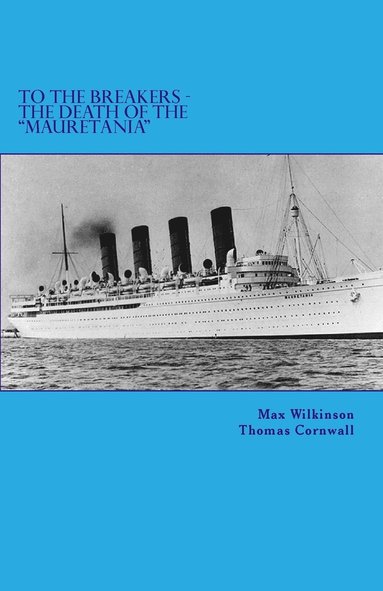 bokomslag To The Breakers - The Death Of The "Mauretania"