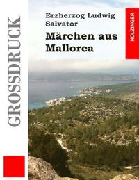 bokomslag Märchen aus Mallorca (Großdruck)