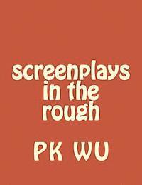 Pk Wu - screenplays in the rough, Häftad