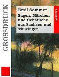 Sagen, Märchen und Gebräuche aus Sachsen und Thüringen (Großdruck) 1