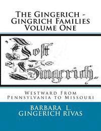bokomslag The Gingerich - Gingrich Families Volume One: Westward From Pennsylvania to Missouri