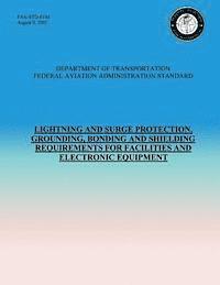 Lightning and Surge Protection, Grounding, Bonding and Shielding Requirements for Facilities and Electronic Equipment