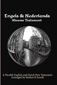 Nathan R. Sewell - Parallel English and Dutch New Testament: Engels & Nederlands Nieuwe Testament, Häftad