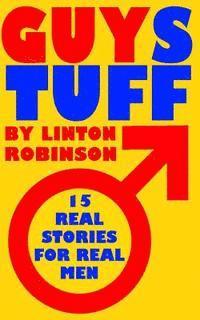 Linton Robinson - GUYStuff: 15 Real Stories For Real Men, Häftad. Tillgänglighet: Lägg i varukorg