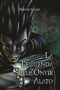 bokomslag La leggenda dell'onvir alato