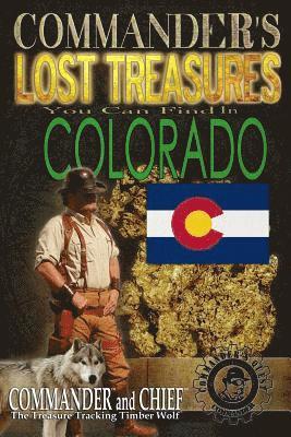 bokomslag Commander's Lost Treasures You Can Find In Colorado: Follow the Clues and Find Your Fortunes!