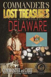 bokomslag Commander's Lost Treasures You Can Find In Delaware: Follow the Clues and Find Your Fortunes!