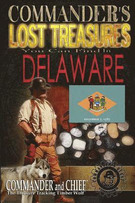 bokomslag Commander's Lost Treasures You Can Find In Delaware: Follow the Clues and Find Your Fortunes!