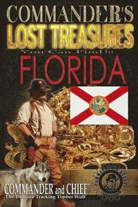 bokomslag Commander's Lost Treasures You Can Find In Florida: Follow the Clues and Find Your Fortunes!