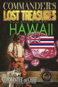 bokomslag Commander's Lost Treasures You Can Find In Hawaii: Follow the Clues and Find Your Fortunes!