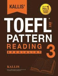 bokomslag KALLIS' iBT TOEFL Pattern Reading 3: Specialist