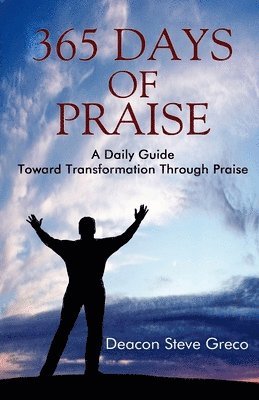 Deacon Steve Greco - 365 Days of Praise, Häftad