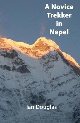 A Novice Trekker in Nepal 1