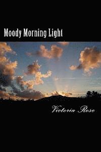 bokomslag Moody Morning Light: Poetica