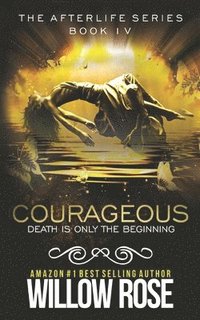 bokomslag Courageous: Afterlife book four