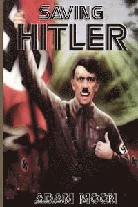 Adam Moon - Saving Hitler, Häftad