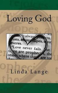 bokomslag Loving God: What love is and what it isn't