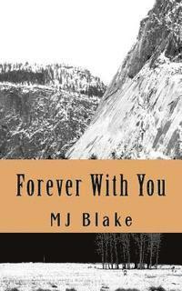 Mj Blake - Forever With You: Learning to go forward means leaving the past behind and moving on with the future, Häftad