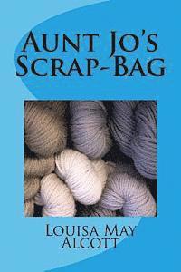 Aunt Jo's Scrap-Bag 1