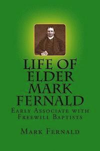 bokomslag Life of Elder Mark Fernald: Early Associate with Freewill Baptists