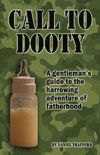 bokomslag Call to Dooty: A gentleman's guide to the harrowing adventure of fatherhood