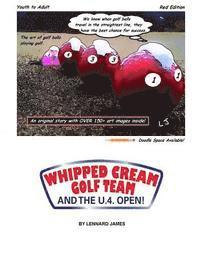 bokomslag WHIPPED CREAM GOLF TEAM and the U.4. OPEN!: The art of golf balls playing golf.