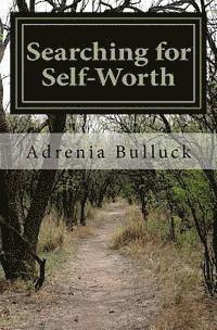 Adrenia Bulluck - Searching for Self-Worth: A Little Book of Wisdom, Häftad