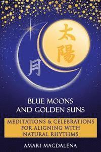 bokomslag Blue Moons and Golden Suns: Meditations and Celebrations