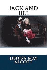 Louisa May Alcott - Jack and Jill, Häftad