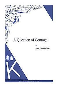 bokomslag A Question of Courage