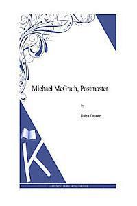 Michael McGrath, Postmaster 1