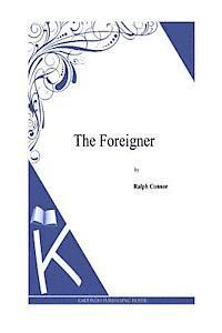 Ralph Connor - The Foreigner, Häftad