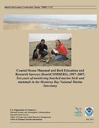 bokomslag Coastal Ocean Mammal and Bird Education and Research Surveys (BeachCOMBERS), 1997?2007: Ten years of monitoring beached marine birds and mammals in th