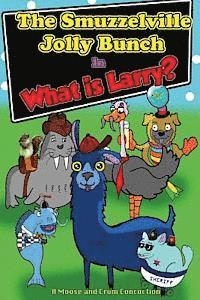 bokomslag The Smuzzelville Jolly Bunch: What Is Larry?