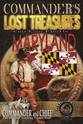 bokomslag Commander's Lost Treasures You Can Find In Maryland: Follow the Clues and Find Your Fortunes!