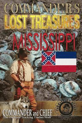 bokomslag Commander's Lost Treasures You Can Find In Mississippi: Follow the Clues and Find Your Fortunes!