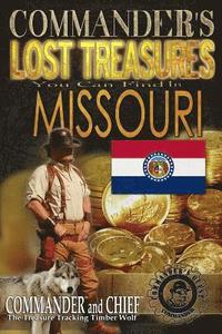 bokomslag Commander's Lost Treasures You Can Find In Missouri: Follow the Clues and Find Your Fortunes!