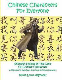 bokomslag Chinese Characters For Everyone: Sherlock Holmes In The Land Of Chinese Characters