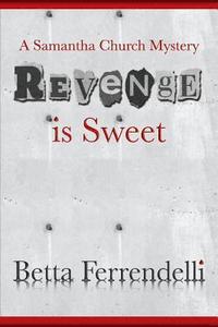 bokomslag Revenge is Sweet: A Samantha Church Mystery