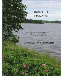 Born in Finland: Countryside pictures of Finland and about Helsinki 1