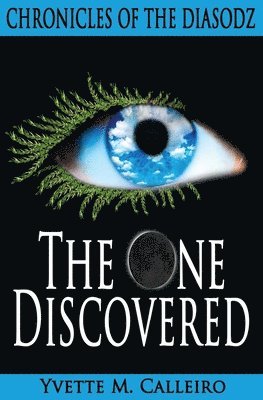 bokomslag The One Discovered: Chronicles of the Diasodz, Book 1