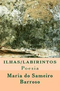 bokomslag Ilhas Labirintos: Poesia