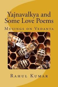 Yajnavalkya and Some Love Poems