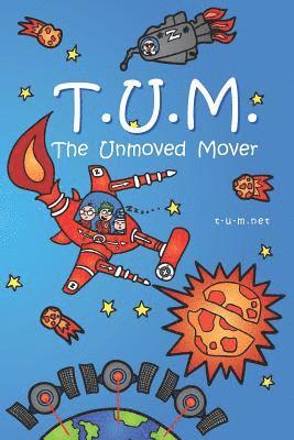 Tum: The Unmoved Mover 1