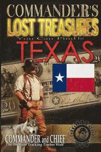 bokomslag Commander's Lost Treasures You Can Find In Texas: Follow the Clues and Find Your Fortunes!