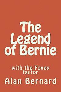 bokomslag The Legend of Bernie: with the Foxey factor